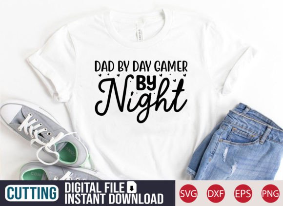 Dad by Day Gamer by Night: Graphics for T-Shirt Designs