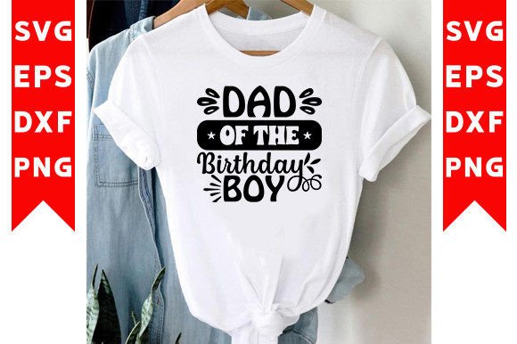 Dad of the Birthday Boy SVG Craft for T-Shirt Graphics