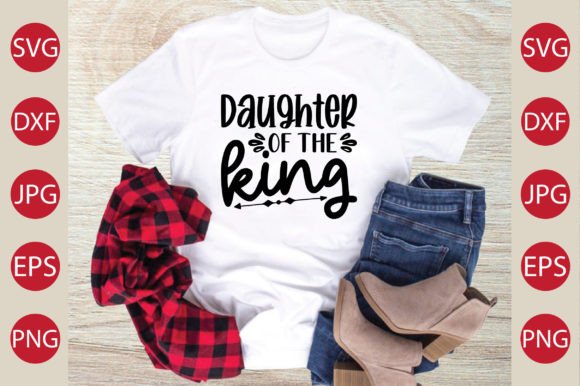 Daughter of the King SVG Craft: Graphics & T-Shirt Designs