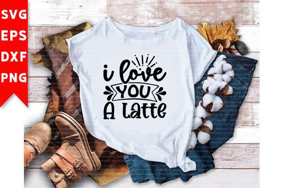 I Love You a Latte SVG Craft: Graphics & T-Shirt Designs Review