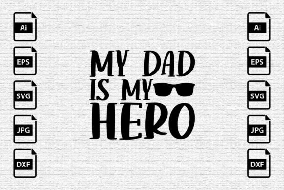 My Dad is My Hero: Graphics & T-Shirt Designs Review