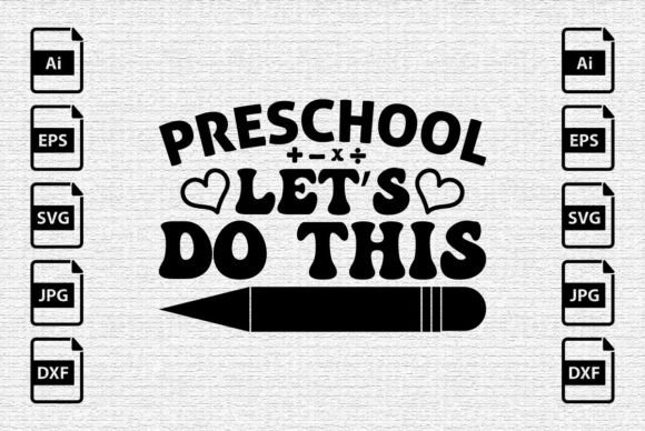Preschool Let's Do This: Graphics and T-Shirt Designs