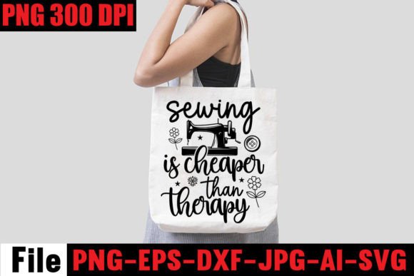 Sewing is Cheaper Than Therapy: T-Shirt Design Graphics