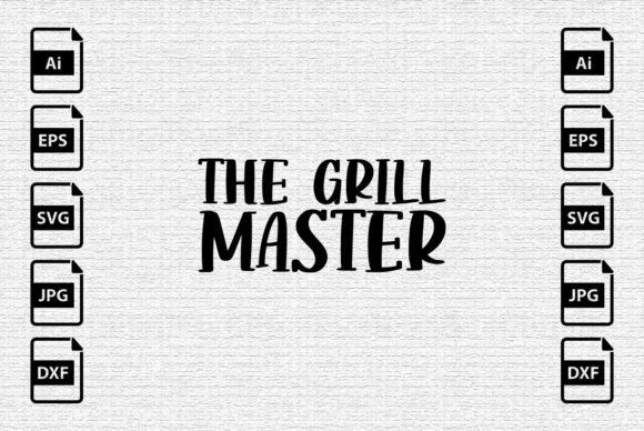 The Grill Master, Happy Father's Day SVG: Graphics & T-Shirt Design Review
