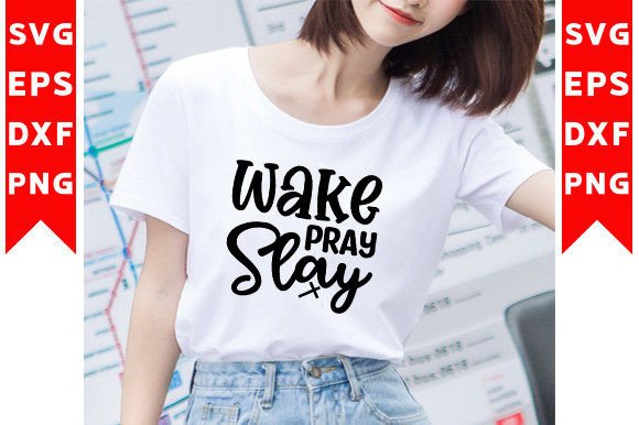 Wake Pray Slay SVG Craft for Graphics and T-Shirt Designs