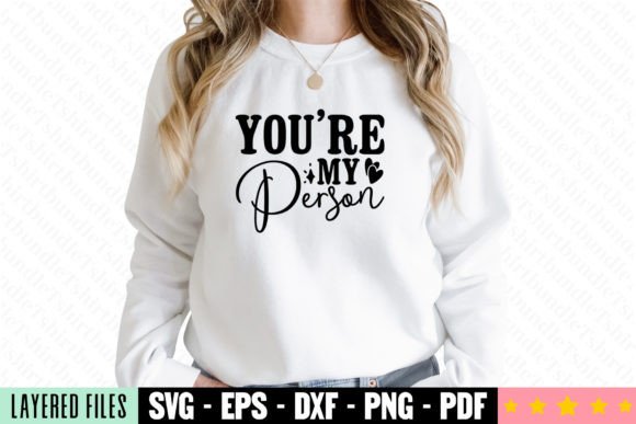 You re My Person Craft SVG: Real Talk for Crafters & T-Shirt Design Graphics